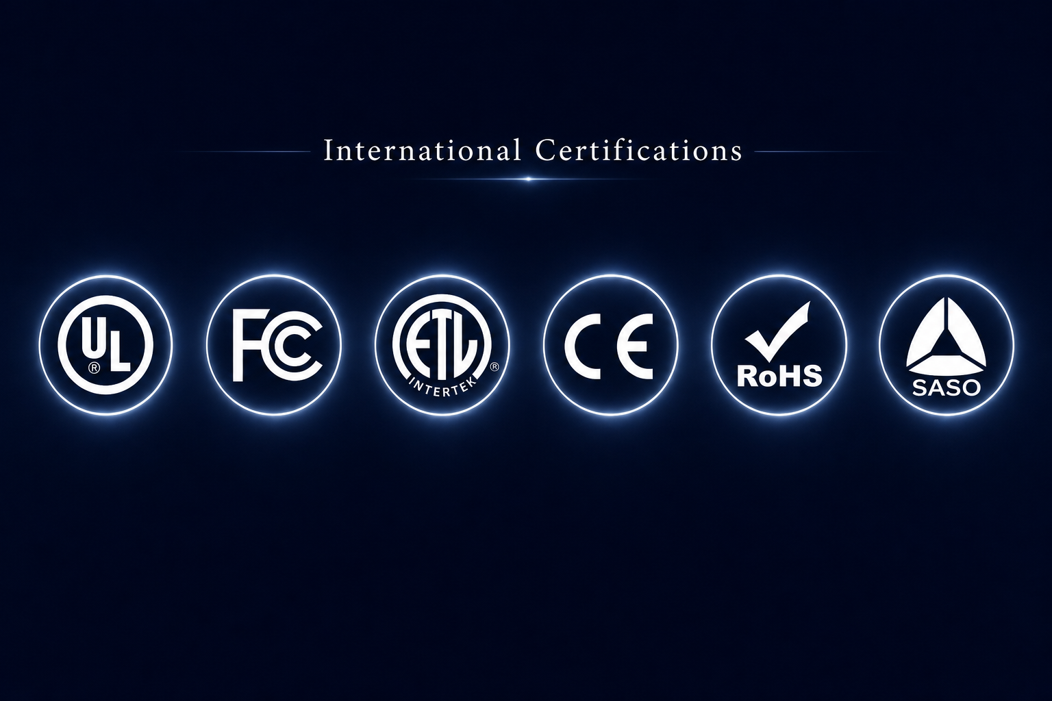 UL FCC ETL CE RoHS SASO certifications